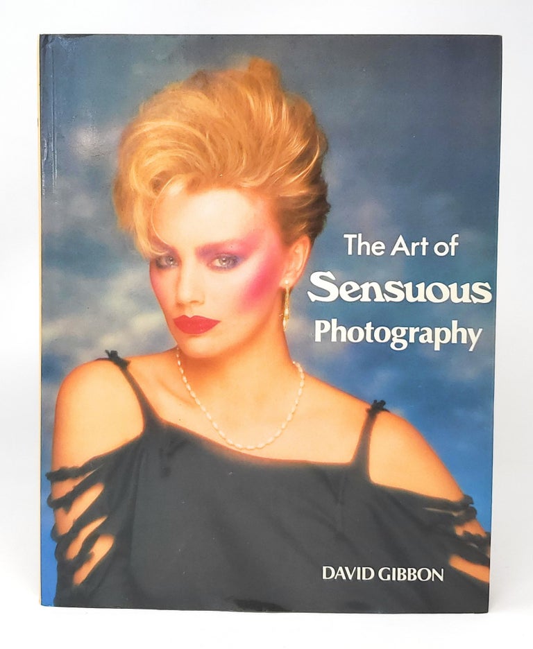 Item #12944 The Art of Sensuous Photography. David Gibbon, Peter Barry, Text, Photog.