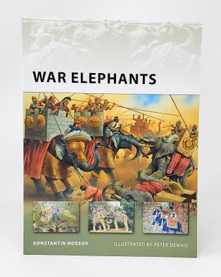 Item #12956 War Elephants (New Vanguard 150). Konstantin Nossov, Peter Dennis, Illust