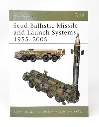 Item #12957 Scud Ballistic Missile and Launch Systems 1955-2005 (New Vanguard 120). Steven J....