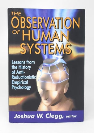 Item #12965 The Observation of Human Systems: Lessons from the History of Anti-Reductionistic...