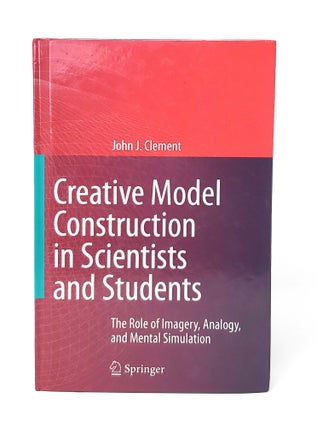Item #12975 Creative Model Construction in Scientists and Students: The ROle of Imagery, Analogy,...