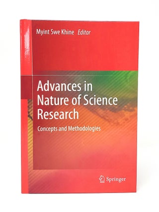 Item #12977 Advances in Nature of Science Research: Concepts and Methodologies. Myint Swe Khine,...