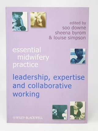 Item #13003 Essential Midwifery Practice: Leadership, Expertise and Collaborative Working. Soo...