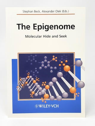 Item #13014 The Epigenome: Molecular Hide and Seek. S. Beck, A. Olek