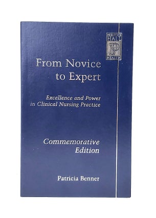 Item #13065 From Novice to Expert: Excellence and Power in Clinical Nursing Practice...
