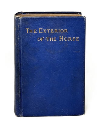 Item #13090 The Exterior of the Horse. Armand Goubaux, Gustave Barrier, G. Nicolet, Simon J. J....