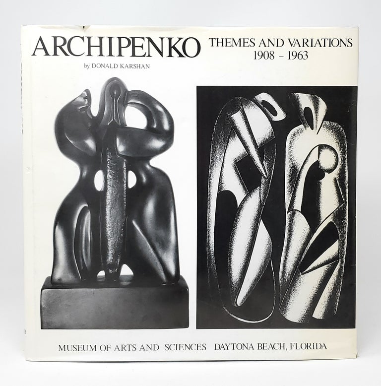 Item #13121 Archipenko: Themes and Variations 1908-1963 SIGNED. Donald Karshan, Gary Russell Libby.