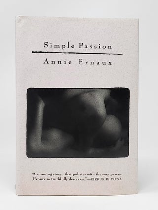 Item #13131 Simple Passion [First Edition, Third Printing]. Annie Ernaux, Tanya Leslie, Trans