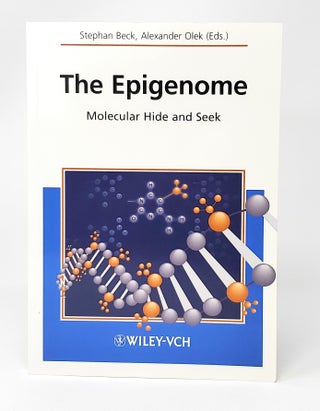 Item #13155 The Epigenome: Molecular Hide and Seek. S. Beck, A. Olek