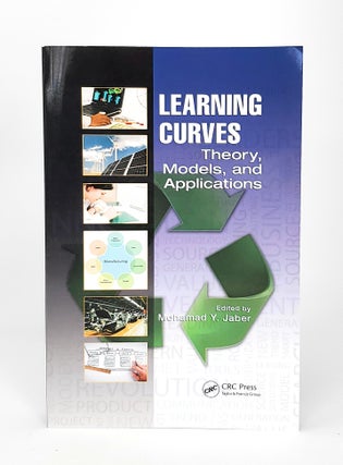 Item #13175 Learning Curves: Theory, Models, and Applications. Mohamad Y. Jaber