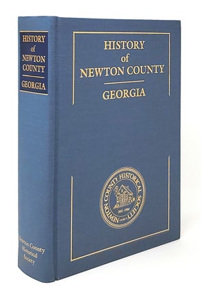 Item #13195 History of Newton County Georgia SIGNED. Newton County Historical Society, Mrs. Harry...