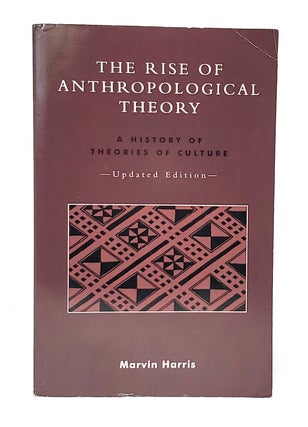 Item #13218 The Rise of Anthropological Theory: A History of Theories of Culture (Updated...
