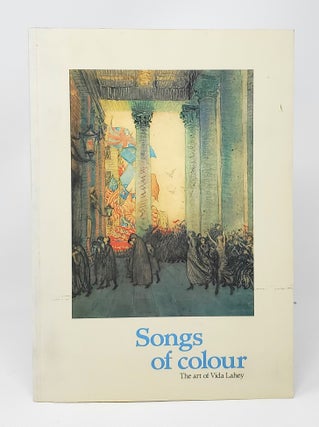 Item #13244 Songs of Colour: The Art of Vida Lahey. Bettina MacAulay