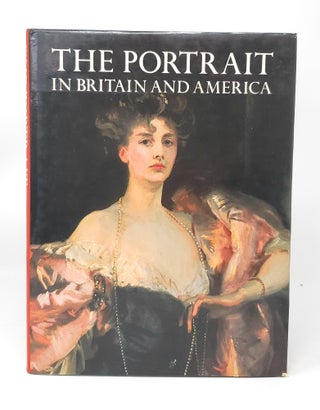 Item #13265 The Portrait in Britain and America: With a Biographical Dictionary of Portait...