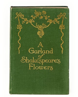 Item #13274 A Garland of Shakespeare's Flowers. Rose E. Carr Smith, Emily Ledbrook, Comp., Illust