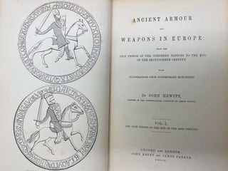 Ancient Armour and Weapons in Europe: From the Iron Period of the Northern Nations to the End of the Seventeenth Century with Illustrations from Contemporary Monuments, Complete in Three Volumes [3 Vol. Set]