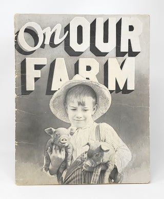 Item #13294 On Our Farm: A Picture-Story Book for Children. John Y. Beaty, J. C. Allen, Photog