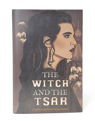 Item #13300 The Witch and the Tsar SIGNED FIRST AUTHORITATIVE FOX AND WIT EDITION. Olesya...