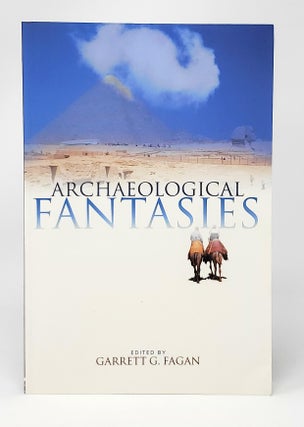 Item #13311 Archaeological Fantasies: How Pseudoarchaeology Misrepresents the Past and Misleads...