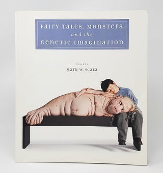 Item #13316 Fairy Tales, Monsters, and the Genetic Imagination. Mark W. Scala, Suzanne Anker,...