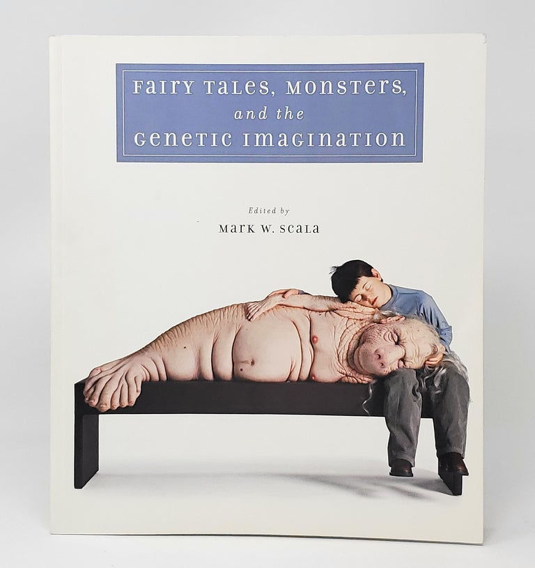 Item #13316 Fairy Tales, Monsters, and the Genetic Imagination. Mark W. Scala, Suzanne Anker, Marina Warner, Jack Zipes, Essay.