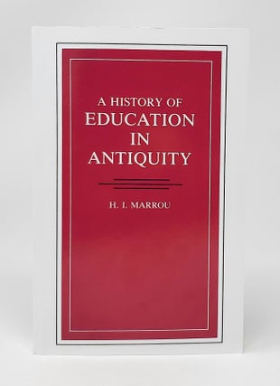 Item #13322 A History of Education in Antiquity. H. I. Marrou, George Lamb, Trans