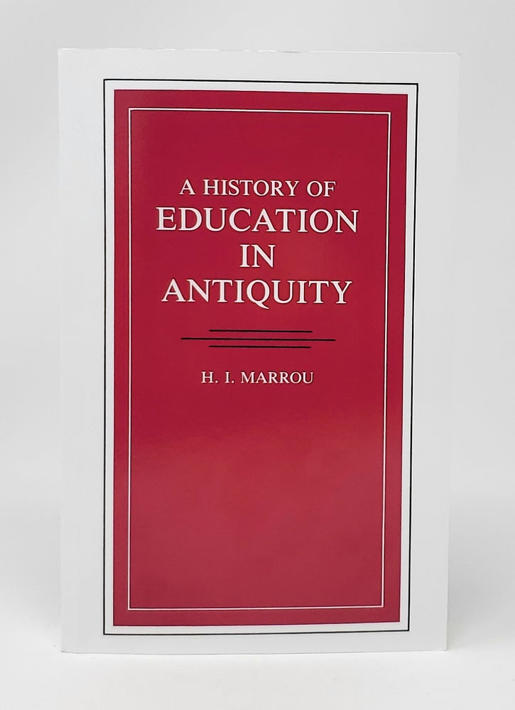 Item #13322 A History of Education in Antiquity. H. I. Marrou, George Lamb, Trans.