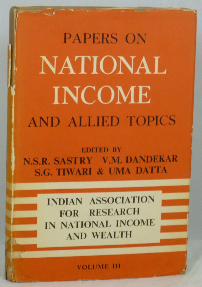Item #1334 Papers On National Income and Allied Topics Volume III. N. S. R. Sastry, V. M. Dandekar, S. G. Tiwari, Uma Datta.