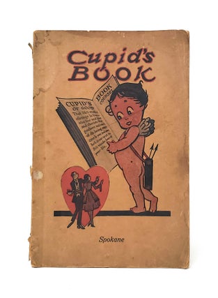 Item #13353 Cupid's Book of Good Counsel (Spokane). E F. Kiessling, Son