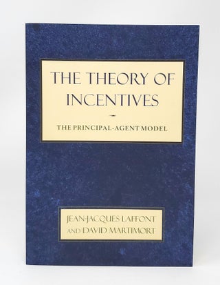 Item #13378 The Theory of Incentives: The Principal-Agent Model. Jean-Jacques Laffont, David...