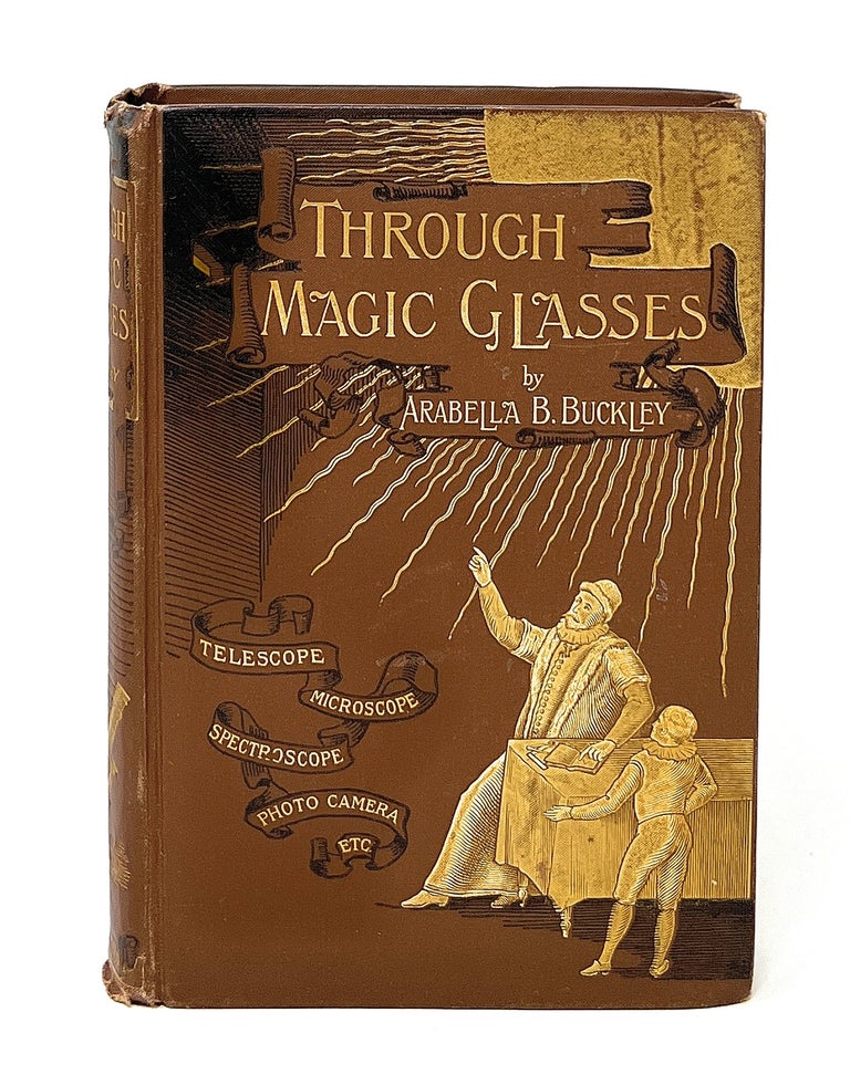 Item #13384 Through Magic Glasses and Other Lectures: A Sequel to the Fairyland of Science. Arabella Buckley, Mrs. Fisher.