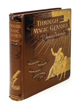 Through Magic Glasses and Other Lectures: A Sequel to the Fairyland of Science