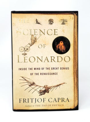 Item #13428 The Science of Leonardo: Inside the Mind of the Great Genius of the Renaissance...