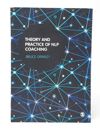 Item #13502 Theory and Practice of NLP Coaching: A Psychological Approach. Bruce Grimley