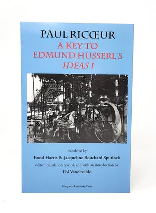 Item #13523 A Key to Edmund Husserl's Ideas I. Paul Ricœur, Bond Harris, Jacqueline...