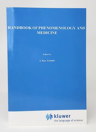 Item #13561 Handbook of Phenomenology and Medicine. S. Kay Toombs