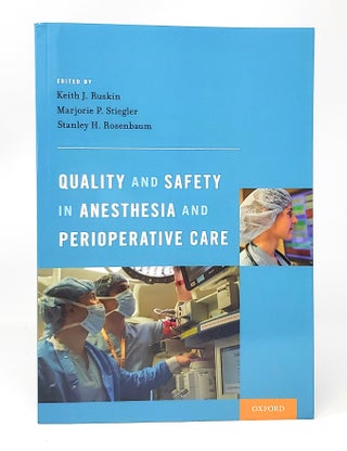 Item #13566 Quality and Safety in Anesthesia and Perioperative Care. Keith J. Ruskin, Marjorie...