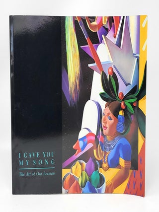 Item #13592 I Gave You My Song: The Art of Ora Lerman. Josephine M. Dunn, Curator