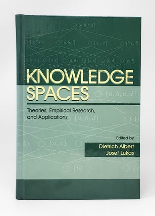 Item #13709 Knowledge Spaces: Theories, Empirical Research, and Applications. Dietrich Albert,...