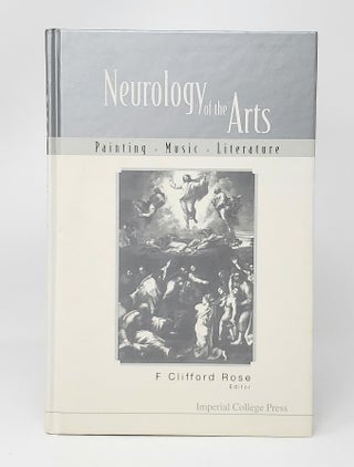 Item #13717 Neurology of the Arts: Painting, Music, Literature. F. Clifford Rose