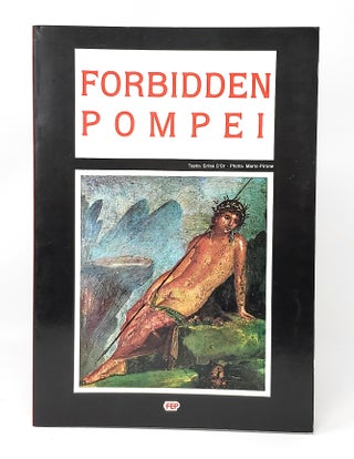 Item #13726 Forbidden Pompei. Erika D'Or, Mario Pirone, Text, Photo