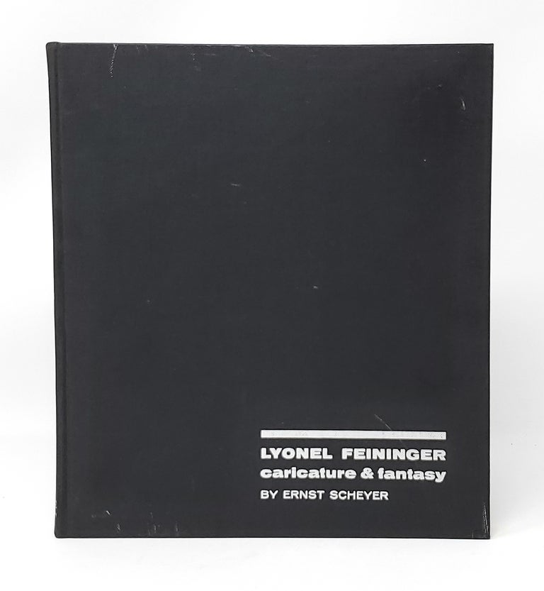 Item #13736 Lyonel Feininger: Caricature and Fantasy. Ernst Scheyer.