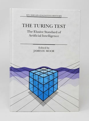 Item #13752 The Turing Test: The Elusive Standard of Artificial Intelligence. James H. Moor