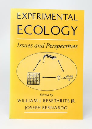Item #13753 Experimental Ecology: Issues and Perspectives. William J. Resetarits, Jr., Joseph...