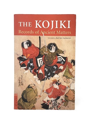 Item #13756 The Kojiki: Records of Ancient Matters. Basil Hall Chamberlain, Trans