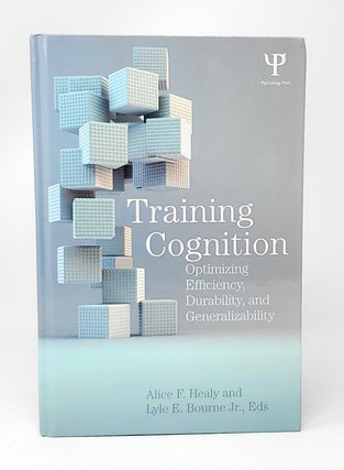 Item #13786 Training Cognition: Optimizing Efficiency, Durability, and Generalizability. Alice F....
