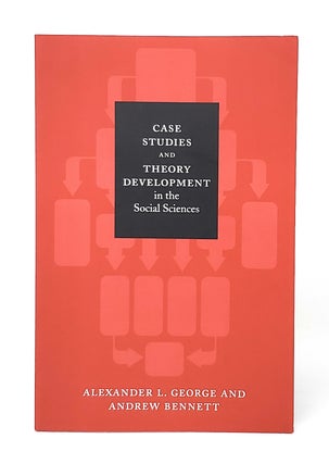 Item #13810 Case Studies and Theory Development in the Social Sciences. Alexander L. George,...