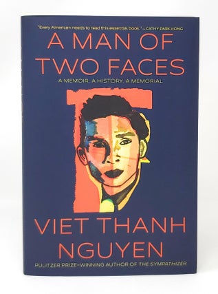 Item #13840 A Man of Two Faces: A Memoir, A History, A Memorial SIGNED FIRST EDITION. Viet Thanh...