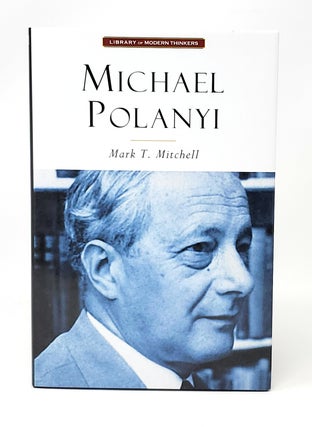 Item #13841 Michael Polanyi: The Art of Knowing. Mark T. Mitchell