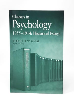 Item #13847 Classics in Psychology, 1855-1914: Historical Essays. Robert H. Wozniak